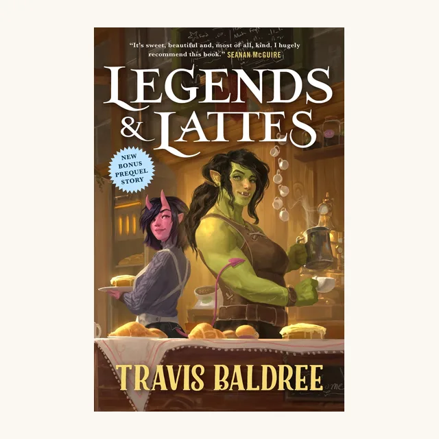Legends and Lattes by Travis Baldree — a cozy fantasy about an orc opening a coffee shop
