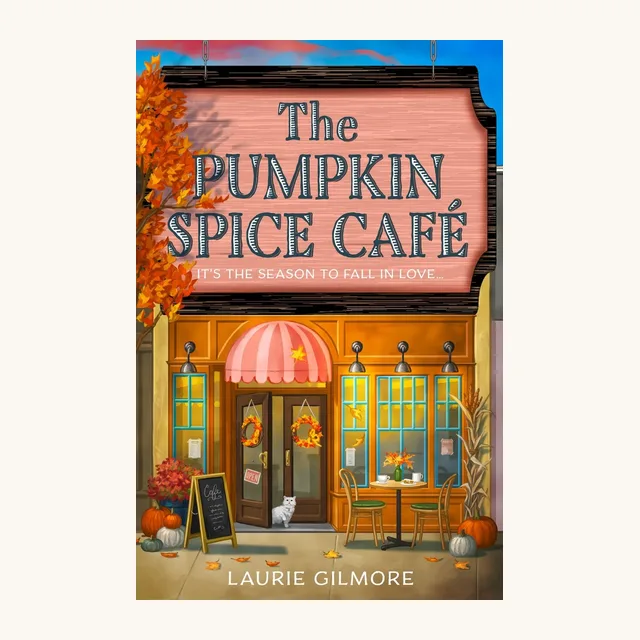 The Pumpkin Spice Cafe by Laurie Gilmore — a small-town autumn romance
